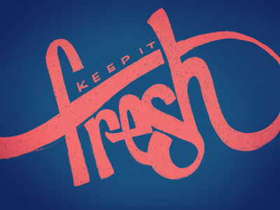 Keep it Fresh design fresh hand rendered illustration swash typography