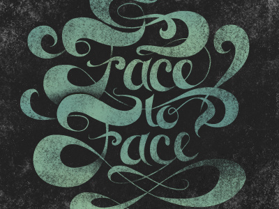 Face to Face 2 experimental flourish swash typography wip