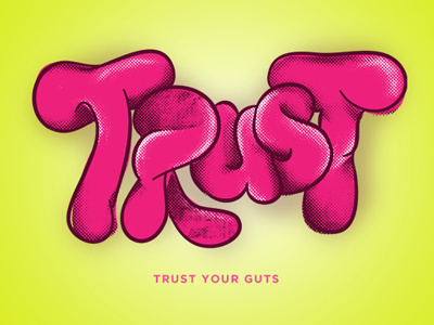 Trust Your Guts bright designers.mx guts halftone illustration music trust typography