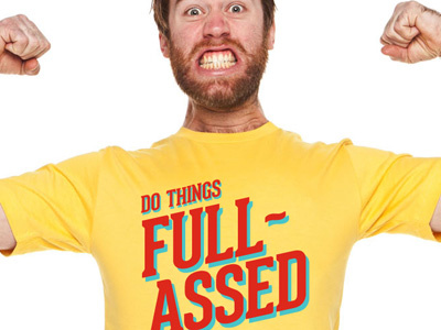 Do things Full-Assed print quote shirt t shirt tee