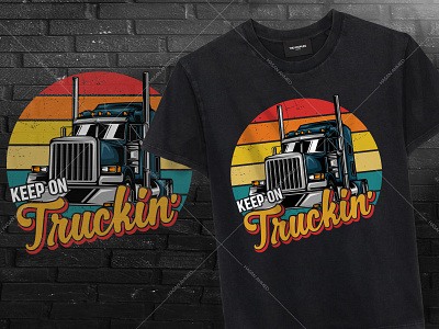 Keep on trucking truck driver trucker t-shirt design
