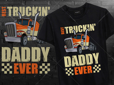 Best Truckin Dad Ever Truck Driver T-Shirt Design
