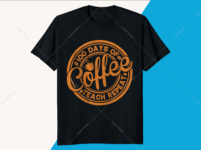 100 Days Of Coffee Teach Repeat Coffee T-shirt Design