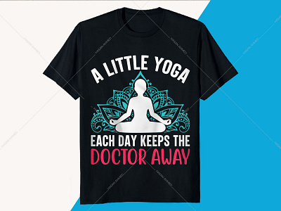 A Little Yoga Each Day Keeps The Doctor Away Yoga T-shirt Design band t shirts branding design doctor t shirt design illustration landingpage spiritual gangster t shirt design t shirt for girl t shirt printing t shirts t shirts custom uiux design yoga clothes yoga graphic tees yoga quotes yoga sayings yoga shirts yoga t shirt design yoga vector