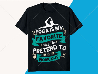 Yoga Is My Favorite Way To Pretend To Work Out T-shirts Design band t shirts branding design mobile app spiritual gangster t shirt design t shirt for girl t shirt printing t shirts t shirts custom vintage badge vintage t shirt webdesign yoga clothes yoga graphic tees yoga quotes yoga sayings yoga shirts yoga t shirt design yoga vector