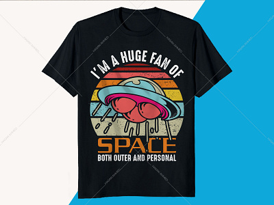 I'm A Huge Fan Of Space Both Outer And Personal T-shirt  Design