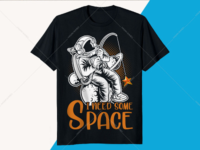 I Need Some Space Printing T-shirt Design