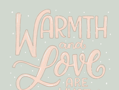 Warmth and Love christmas christmas card cute illustration hand lettering illustration love