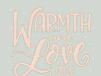 Warmth and Love