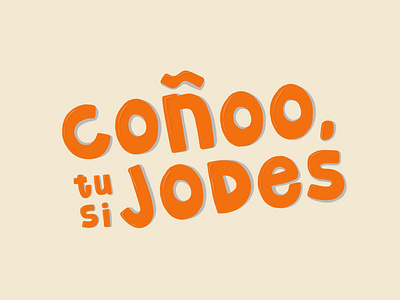 coño tu si jodes