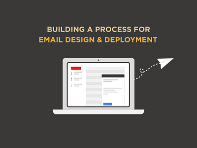 Building a process for email design & deployment computer email email design gmail illustration marketing design paper airplane