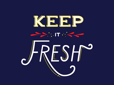 Keep It Fresh fresh hand lettering lettering letters type typography