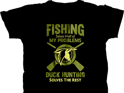 Fishing Solves Most of My Problems Duck Hunting Solves The Rest