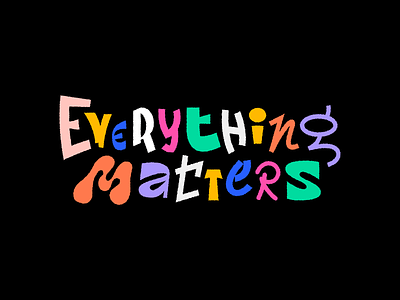 Everything Matters brand brandidentity calligraphy calligraphy font colorful colourscheme everything grid header helvetica illustration lettering lettering art logo sansserif serif tattoo type typo typography