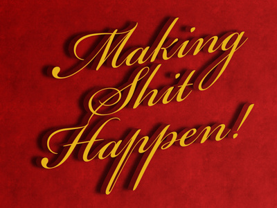 Making Shit Happen gradient shadow texture typography