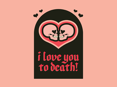 I love you to death! design heart illustration pink skull valentine vector