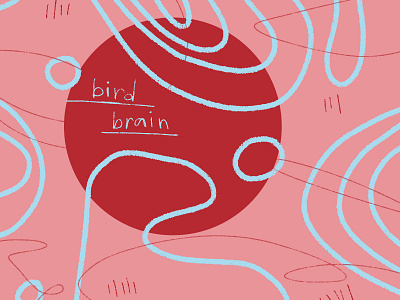Bird Brain abstract abstract design bird brain digital flat illustration lettering minimal pink raw rough shapes simple texture