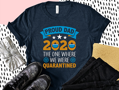 Quarantined Father's Day T-shirt Design apparel commercial funny t shirt graphicsdesign illustration male merchandising message mockup print shirt t shirt awesome t shirt design t shirt design template tee tshirt typography unisex vintage