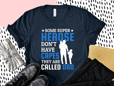 Super Heroes Father. Awesome Father's Day custom T-shirt Design apparel best dad calligraphy carpenter dad daddy daughter father day fathers fathers day front mockup quotes shirt t shirt template tshirt typography vector vintage
