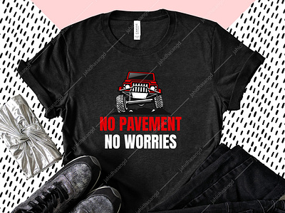 No pavement no worries jeep lover t shirt design