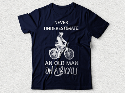 Bicycle tshirt design never undarestimate an old man on a bicycl tshirt