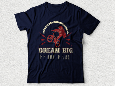 Dream big pedal hard bicycle tshirt design