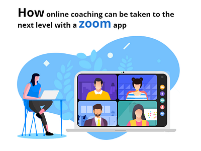 How Online Coaching can be taken to Next Level with Zoom App