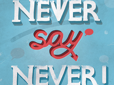 Never Say Never Quote art design digital graphicdesign illustration ink photoshop quote text type typography watercolour