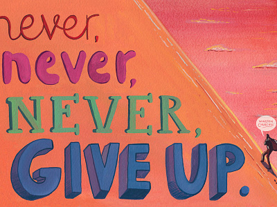 Never, Never, Never Give Up art design digital graphicdesign illustration illustrator photoshop quote type typographic typography