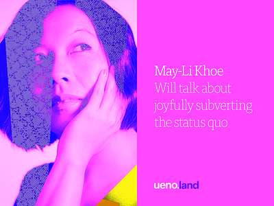 May-Li Khoe at Uenoland