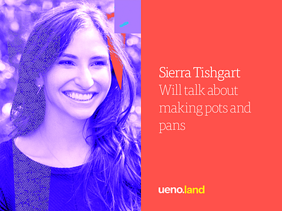 Sierra Tishgart is coming to Uenoland