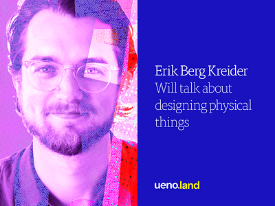 Erik Berg Kreider is coming to Uenoland