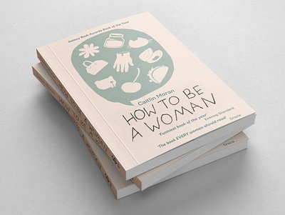 How To Be A Woman: Book Cover Challenge book cover book design cover graphic design illustration