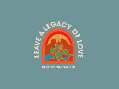 Leave A Legacy of Love arizona badge cactus desert flower illustration logo pin rainbow redrock sedona sunset vortex