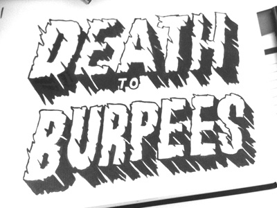Death to Burpees burpees crossfit hand lettering lettering typography wod