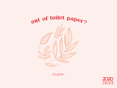 Go Green advertisement coronavirus illustration leaves plants toilet paper
