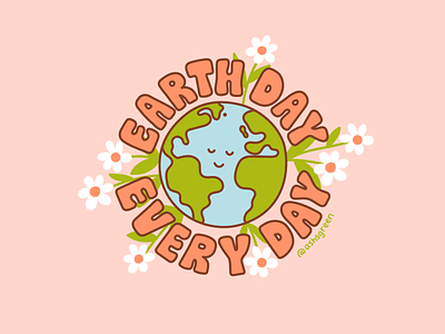 Earth Day Every Day cute earth day flowers globe graphic design groovey hand lettering happy illustration quote sticker sustainability