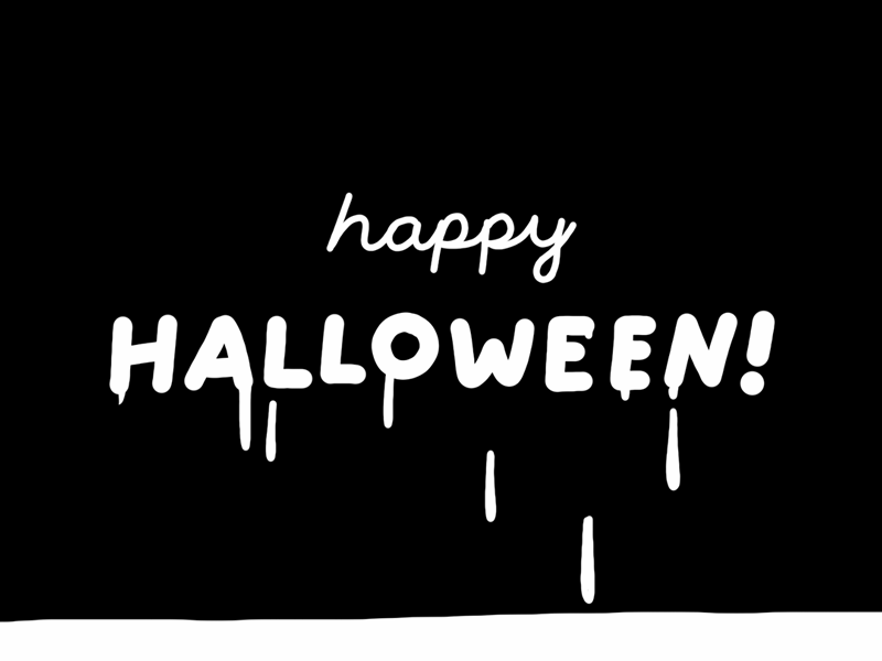 Happy Halloween! animation black and white drip gif halloween happy typography