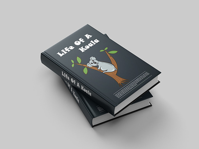 Life of A Koala-Book Cover book cover design branding creative creative design ebook cover elegant illustration print book cover professional stationery typography vector