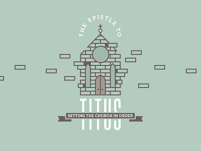Titus bible bricks church epistle gospel illustration order sermon titus