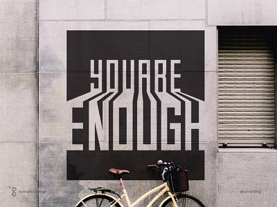 You Are Enough art design graffiti graphics life poster quote type typography wall you youareenough