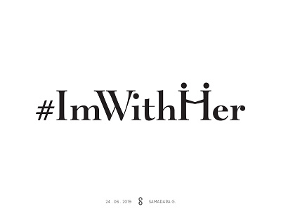 #ImWithHer awareness campaign genderinequality girls imwithher logo minimal simple standup support verbicon women wordasimage wordmark