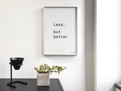 "Less, but better" - Dieter Rams / A3 Riso Print