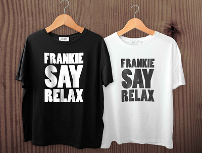 Frankie Say Relax T-Shirt/Hoodie apparel black tshirt brand branding design music music app musician t shirt tees teespring tshirt typography