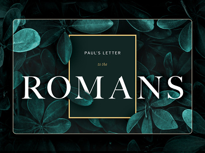 Romans Series Cover Art bible church church website cover cover art foliage plants serif sermon