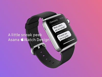 A Little Sneak Peek Asana Watch Design Part 2 apple asana clean comments minimal ui user experience user interface ux watch