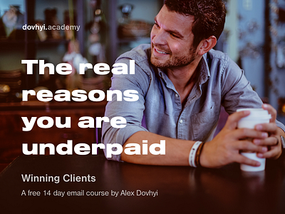 The real reasons you are underpaid client course design email free freelance growth money strategy winningclients