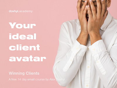 Your ideal client avatar client course design email free freelance growth money strategy winningclients