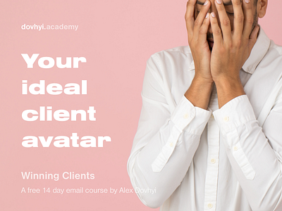 Your ideal client avatar