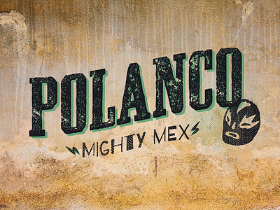 Polanco_Mighty Mex